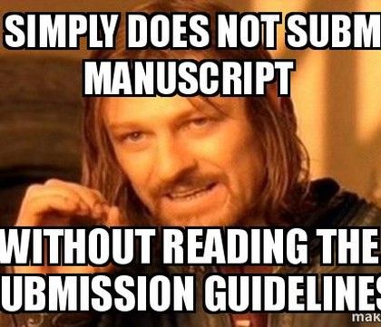 A classic meme that holds a crucial piece of advice for all researchers. One simply does not submit a manuscript without reading the journal's submission guidelines. Each journal has its own rules, and following them is the first step to success.