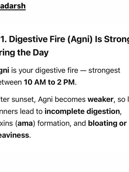 According to Ayurveda, your digestive fire, or 'Agni', is strongest during the day between 10 AM and 2 PM. Eating your largest meals during this window ensures better digestion and nutrient absorption, preventing the formation of toxins, or 'ama'.