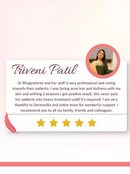 This review from Triveni Patil highlights my approach of starting with gentle treatments and only moving to more intensive options when necessary. She saw positive results for her acne and dullness within just two sessions, which speaks to the power of a professional and caring approach.