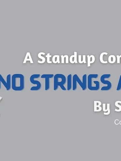 The banner for my show "No Strings Attached" in Mumbai. The title is a playful nod to the art of ventriloquism and the nature of my comedy.