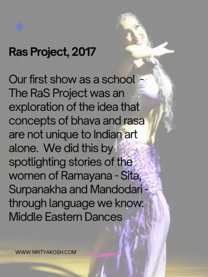 An overview of "The RaS Project" from 2017, our first show as a school. It explored concepts of *bhava* and *rasa* by retelling the stories of women from the Ramayana.