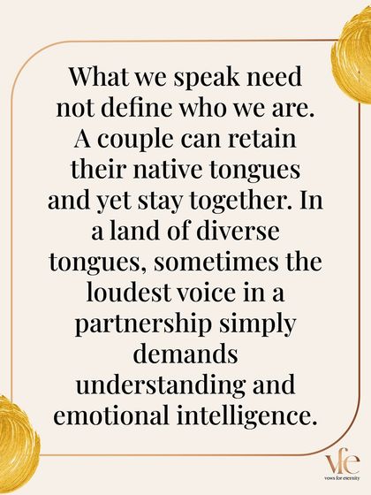 What we speak need not define who we are. In a land of diverse tongues, the loudest voice in a partnership should be one of understanding and emotional intelligence.