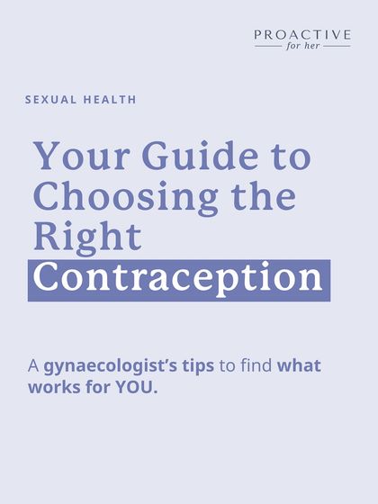 Your guide to choosing the right contraception. Our gynaecologist's tips to find what works for you.