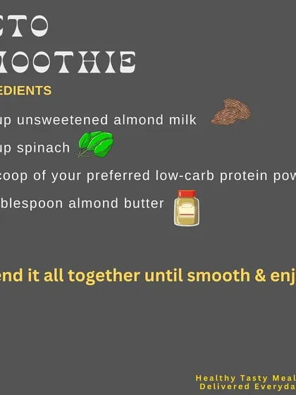 Here are the simple ingredients for our get-started keto smoothie: unsweetened almond milk, spinach, low-carb protein powder, and almond butter. Blend and enjoy a delicious, keto-friendly start to your day.