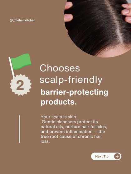 Green Flag #2: You choose scalp-friendly, barrier-protecting products. Your scalp is skin, and gentle cleansers prevent inflammation and hair loss.