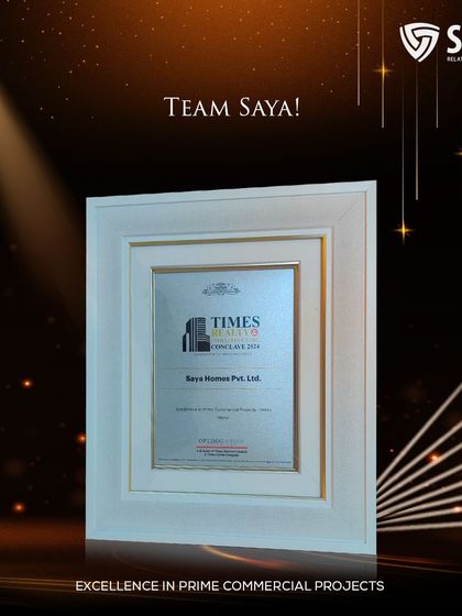 This image showcases our award for Excellence in Prime Commercial Projects, received at the Times Realty & Infrastructure Conclave 2024. It reflects the collective effort and dedication of Team Saya.