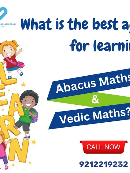 What is the best age for learning Abacus and Vedic Maths? This graphic prompts parents to think about early learning and its benefits.