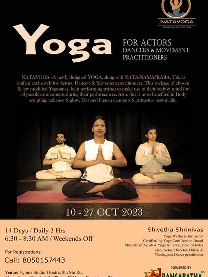 Natayoga for performers. This unique workshop combined Yoga with Nata-Namaskara, specifically designed for actors and dancers to improve their physical and mental performance.