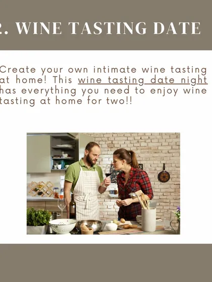 A wine tasting date is a perfect winter activity. You can create an intimate tasting for two at home and pair different wines with your favorite foods.