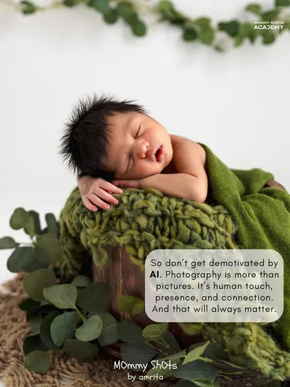 A beautiful newborn photo with text encouraging photographers not to be demotivated by AI, because human touch and connection will always matter.