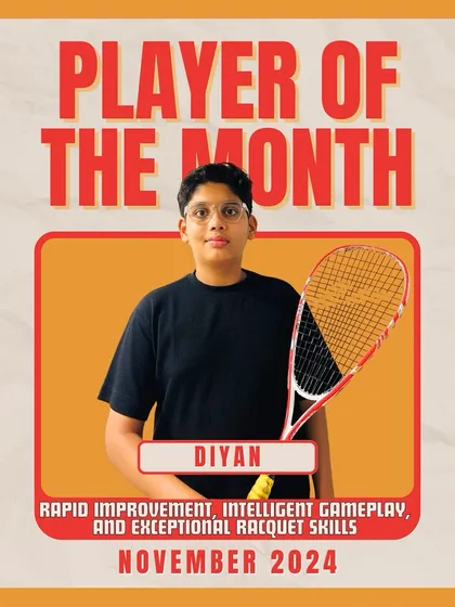 Diyan is our Player of the Month! In just three months, his intelligent gameplay and exceptional racquet skills have shown remarkable growth. He is a sharp learner and a rising star.