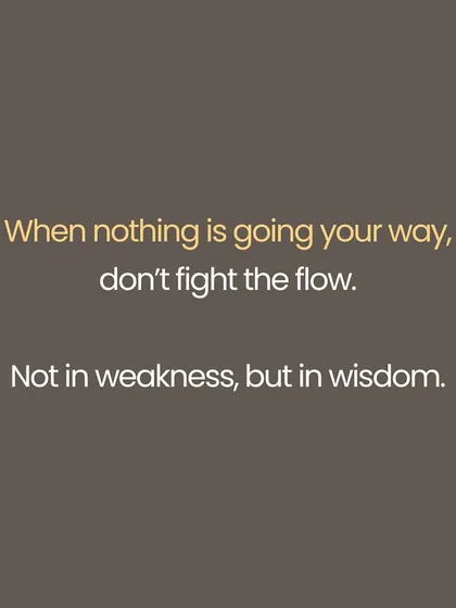 The Sanskrit phrase 'Anugacchatu Pravāhaḥ' means 'go with the flow'. This is not passive resignation but a wise surrender of the ego. It is the strength to act without clinging to outcomes, to move like a river that flows around obstacles without losing its essential nature.