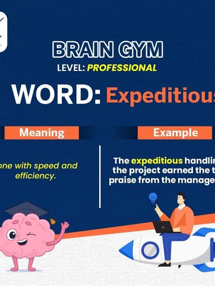 Brain Gym (Professional): Expeditious. This word means "done with speed and efficiency." Praising your team for their "expeditious handling" of a project is a professional way to acknowledge their hard work and effectiveness.