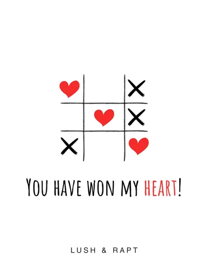 A playful and cute way to say 'I love you'. This card features a game of tic-tac-toe with hearts, declaring "You have won my heart!"