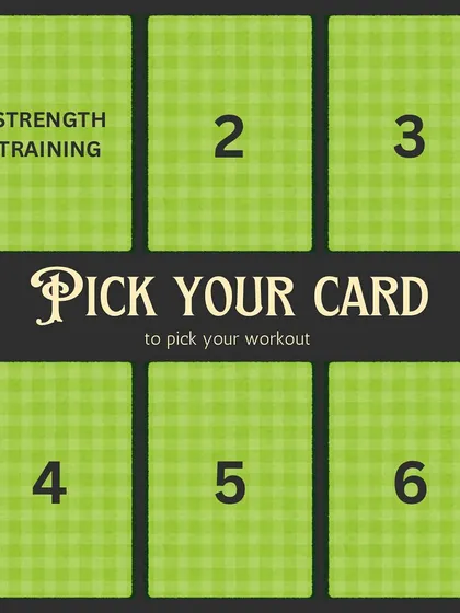 Pick a card, any card. Experiment with a new workout. This one is Strength Training.