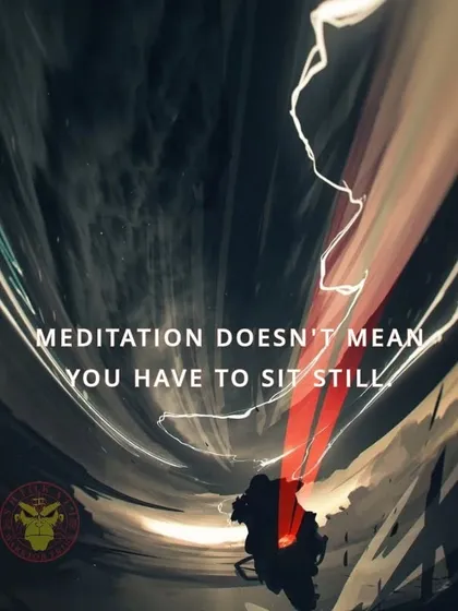 Meditation doesn't always mean you have to sit still. For a warrior, the focused practice of martial arts is a form of moving meditation.