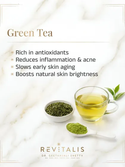 Green tea is rich in antioxidants that help reduce inflammation and acne. It also contains compounds that can slow down early signs of skin aging and boost your skin's natural brightness.