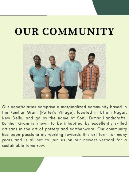 This graphic introduces our beneficiaries from Kumhar Gram (Potter's Village). They are a community of highly skilled artisans with whom we have partnered to create a sustainable future for their craft.