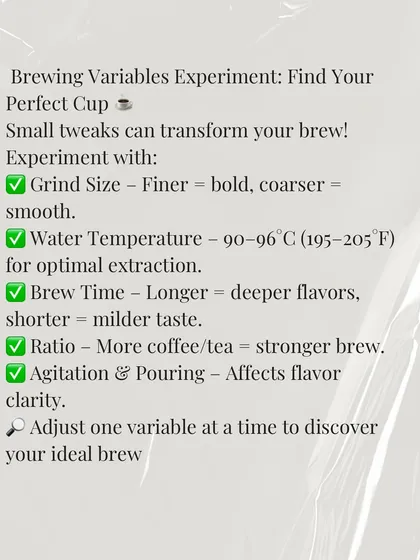 A list of brewing variables to experiment with to find your perfect cup, including grind size, water temperature, brew time, and ratio.