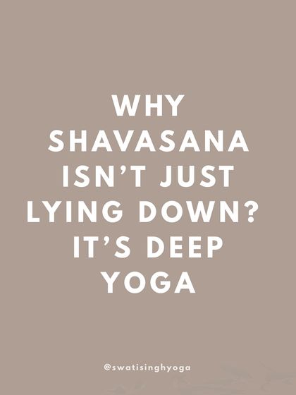 Why isn't Shavasana (Corpse Pose) just about lying down? It's one of the most important and challenging poses in yoga.