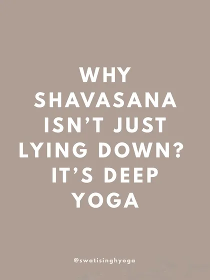 Why is Shavasana (Corpse Pose) not just lying down? It's deep yoga.