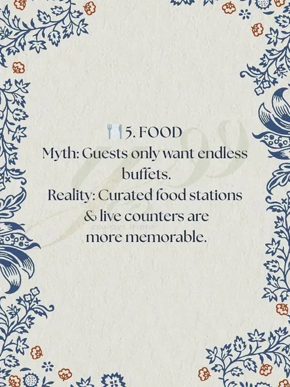 Myth: Guests only want endless buffets. Reality: I find that curated food stations and live counters are far more memorable and create a better dining experience for your guests.