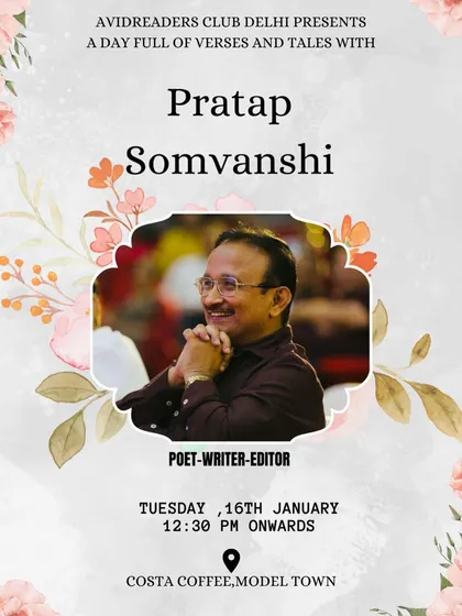 We are thrilled to host Mr. Pratap Somvanshi, a renowned poet, writer, and editor. Join us for a day full of verses and tales with this literary giant.