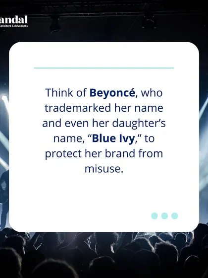 Consider Beyoncé, who trademarked her name and even her daughter's name, "Blue Ivy," to protect her brand from misuse. This is a powerful example of brand protection.