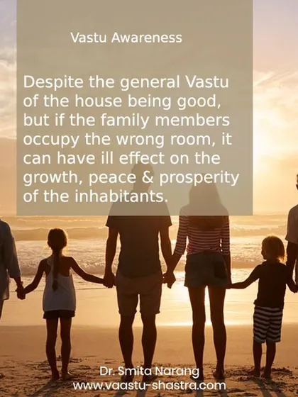 The wrong room can disrupt family peace and prosperity. This image highlights a core Vastu principle I often discuss. Even in a house with good overall Vastu, if family members occupy rooms that don't align with their role and energy, it can lead to problems in growth and relationships.