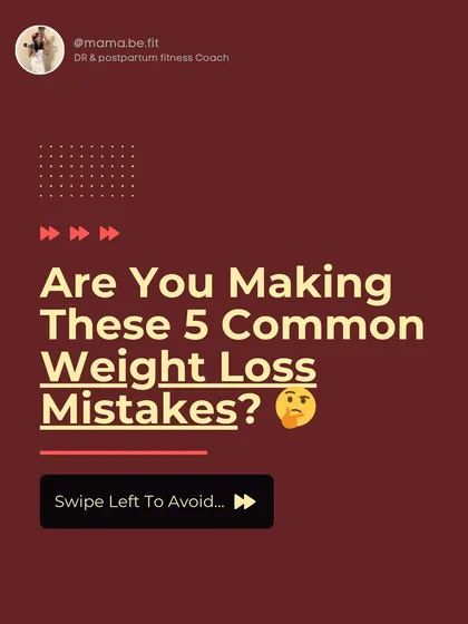 This graphic introduces a series on the 5 common weight loss mistakes mamas make. Swipe to learn how to avoid them and get on the right track.