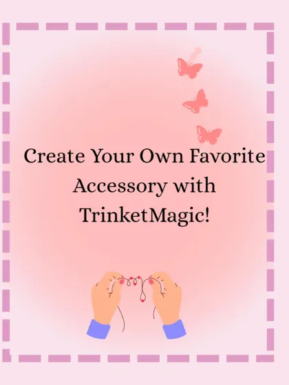 Create your own favorite accessory with Trinket Magic. This graphic explains the first step of my custom order process, where you can create something that's totally you.