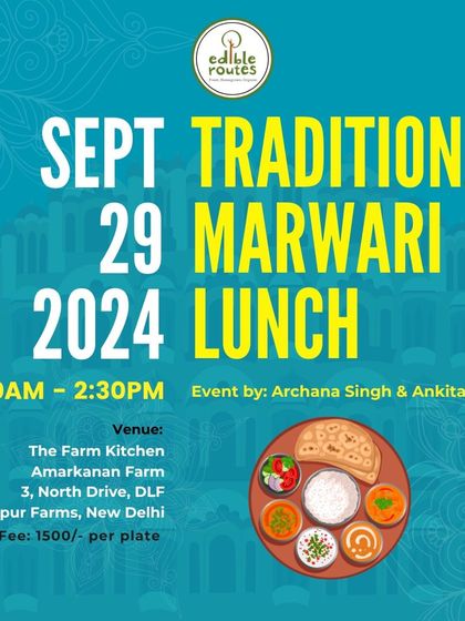 Save the date for our Traditional Marwari Lunch. A culinary journey to Rajasthan right here at our farm in New Delhi.
