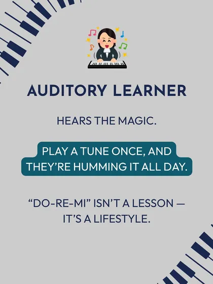 The auditory learner hears the magic. If your child can hum a tune after hearing it once, they learn best by listening. We focus on ear training and playing back melodies.