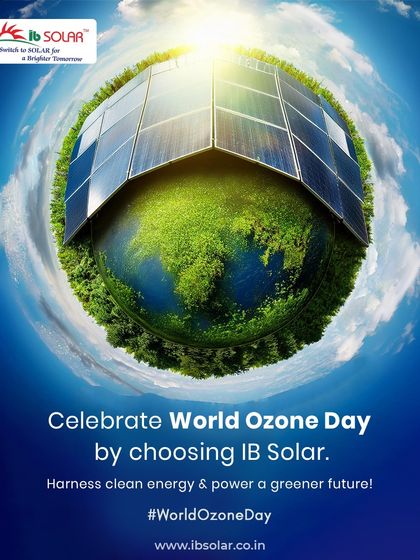 Celebrate World Ozone Day by choosing a cleaner energy source. By harnessing the power of the sun with IB Solar, you contribute to protecting the ozone layer and powering a greener future for all.
