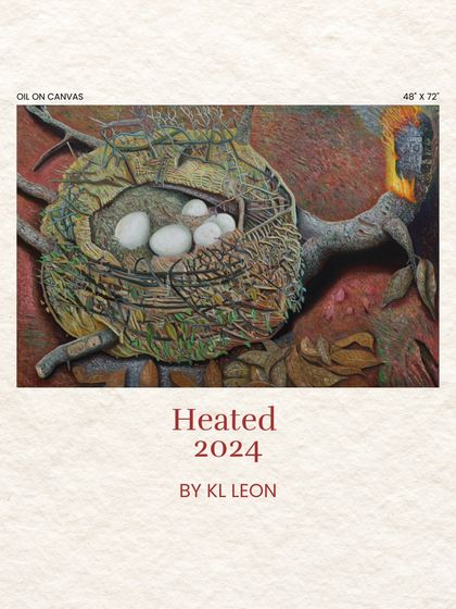 KL Leon’s 'Heated' is a powerful meditation on fragility and survival, a commanding oil on canvas that juxtaposes a delicate nest with an encroaching threat.