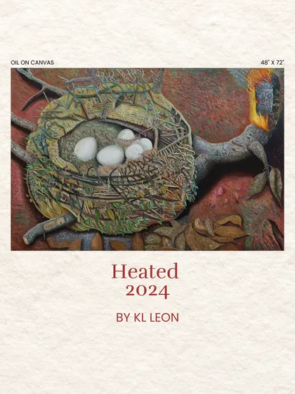 KL Leon’s 'Heated' is a powerful meditation on fragility and survival, a commanding oil on canvas that juxtaposes a delicate nest with an encroaching threat.