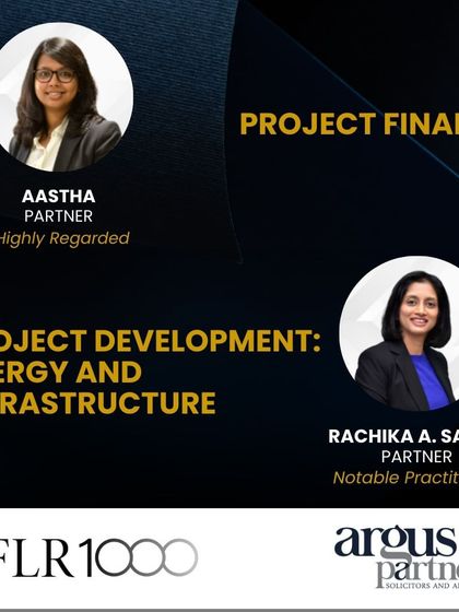 Our expertise in Project Finance and Project Development for Energy and Infrastructure has been acknowledged by IFLR1000. This is a core area of my practice, particularly in the renewables space.