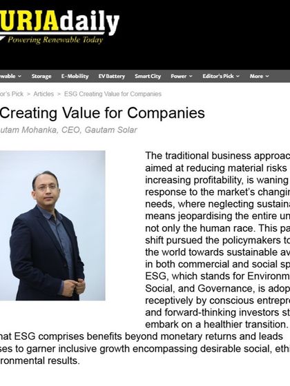 Our CEO, Mr. Gautam Mohanka, authored an article for Urja Daily on how ESG (Environmental, Social, and Governance) principles are creating value for companies by driving inclusive growth and sustainable returns.
