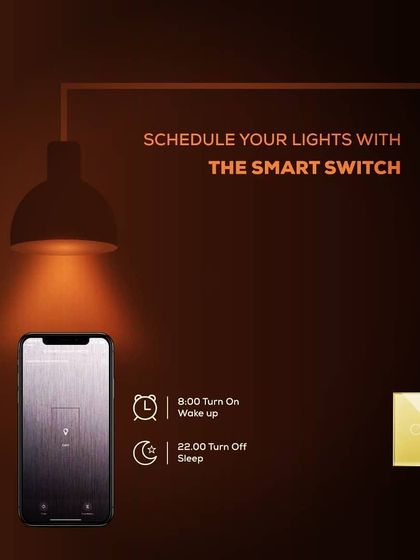 My smart switch solutions allow you to schedule your lighting around your daily routine. You can program lights to turn on gently to wake you up and turn off automatically when you go to sleep, saving energy and adding convenience.
