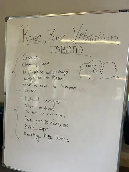 A look at the whiteboard for a Tabata session. "Ready to die?" is just our way of saying "get ready for an amazing workout."