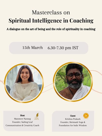 I hosted this masterclass on Spiritual Intelligence in Coaching with Krishna Prakash, founder of Shrimath Yoga. It was less of a class and more of a dialogue, exploring the role of a coach's 'being' and how spirituality unfolds in a coaching conversation. I believe coaching is a spiritual journey of awakening and growth.