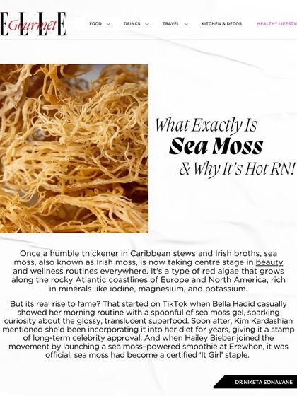 I was happy to share my thoughts with Elle Gourmet on the sea moss trend. This ocean superfood is rich in minerals and antioxidants that can support gut health and promote a natural glow from within.