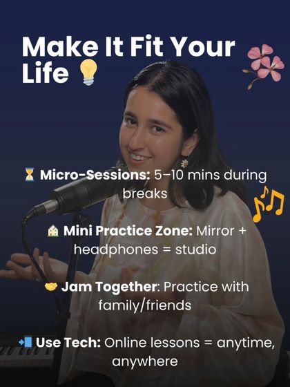 Make practice fit your life. This post suggests using micro-sessions, creating a mini practice zone with a mirror and headphones, and using tech for online lessons.
