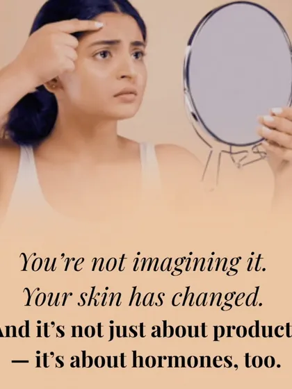 You're not imagining it, your skin has changed. And it's not just about products, it's about hormones, too. I help you understand and manage these changes with empathetic and effective care.