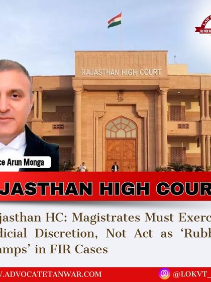 The Rajasthan High Court has directed magistrates to exercise judicial discretion and not act as 'rubber stamps' when ordering FIR registrations. We challenge mechanically passed orders to ensure our clients are not subjected to frivolous litigation.