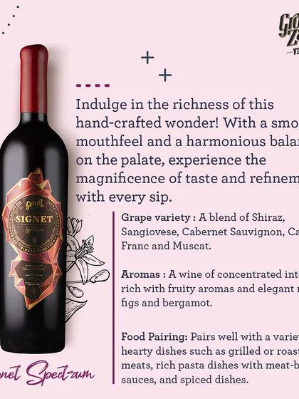 Our Signet Spectrum is a hand-crafted wonder. A blend of Shiraz, Sangiovese, and Cabernet, it has a smooth mouthfeel and aromas of figs and bergamot, pairing well with grilled meats and rich pasta.