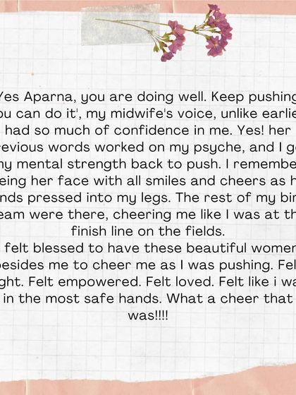 My midwife's voice, full of confidence, cheered me on. I felt blessed to have these beautiful women beside me, making me feel empowered, loved, and safe.