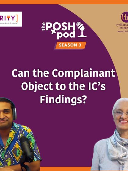 Can a complainant object to the findings of the Internal Committee (IC)? Our experts discuss the procedural rights available to both the complainant and the respondent under the POSH Act to dispute the IC's conclusions and recommendations.
