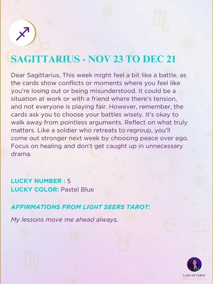 This week's tarot guidance for Sagittarius. The reading advises on choosing your battles wisely and focusing on healing and peace over ego.
