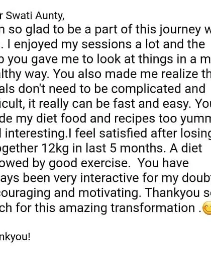 This message from Harshada truly made my day. It makes me so happy when my clients, who I see as family, realize that healthy eating can be simple, tasty, and enjoyable. My goal is always to provide support and clear up any doubts along the way.